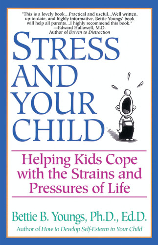 Stress and Your Child: Helping Kids Cope with the Strains and Pressures of Life book cover by Bettie B. Youngs