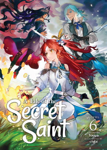 A Tale of the Secret Saint (Light Novel) Vol. 6 (A Tale of the Secret Saint (Light Novel)) book cover by Touya
