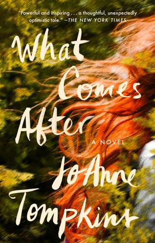 What Comes After: A Novel book cover by JoAnne Tompkins