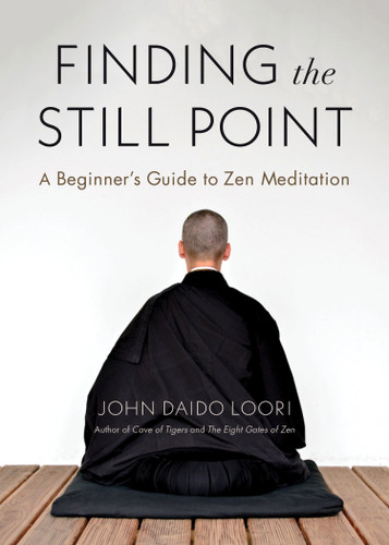 Finding the Still Point: A Beginner's Guide to Zen Meditation book cover by John Daido Loori