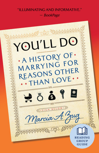 You'll Do: A History of Marrying for Reasons Other Than Love book cover by Marcia A. Zug