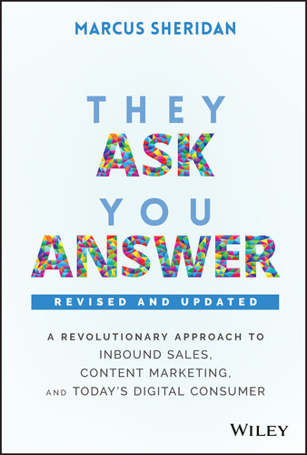 They Ask, You Answer: A Revolutionary Approach to Inbound Sales, Content Marketing, and Today's Digital Consumer book cover by Marcus Sheridan