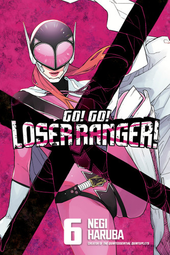 Go! Go! Loser Ranger! 6 (Go! Go! Loser Ranger!) book cover by Negi Haruba