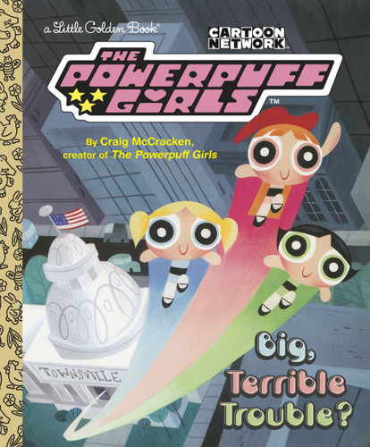 Big, Terrible Trouble? (The Powerpuff Girls) (Little Golden Book) book cover by Craig McCracken