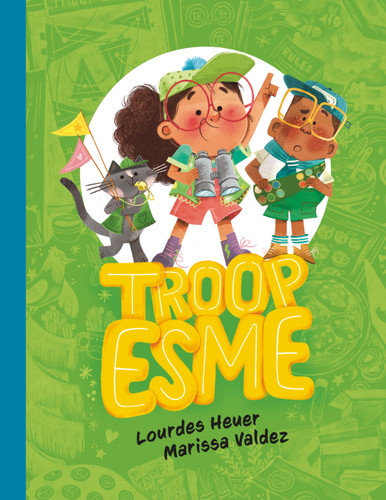 Troop Esme (Esme!) book cover by Lourdes Heuer