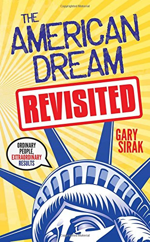 The American Dream, Revisited: Ordinary People, Extraordinary Results Cover
