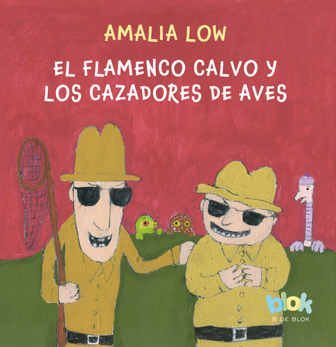 El flamenco calvo y los cazadores de aves / The Bald Flamingo and the Bird Hunters book cover by Amalia Low