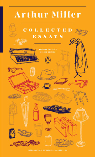 Collected Essays: (Penguin Classics Deluxe Edition) (Penguin Classics Deluxe Edition) book cover by Arthur Miller