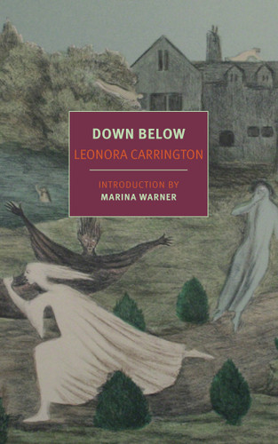 Down Below (NYRB Classics) book cover by Leonora Carrington