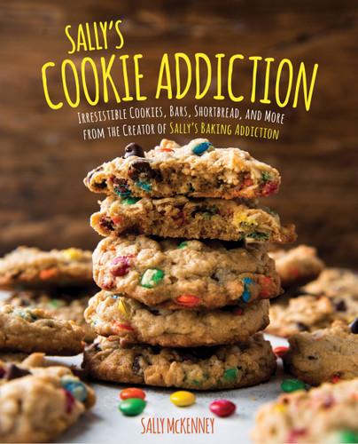 Sally's Cookie Addiction: Irresistible Cookies, Cookie Bars, Shortbread, and More from the Creator of Sally's Baking Addiction (Sally's Baking Addiction) book cover by Sally McKenney