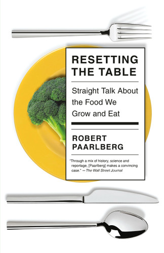 Resetting the Table: Straight Talk About the Food We Grow and Eat book cover by Robert Paarlberg