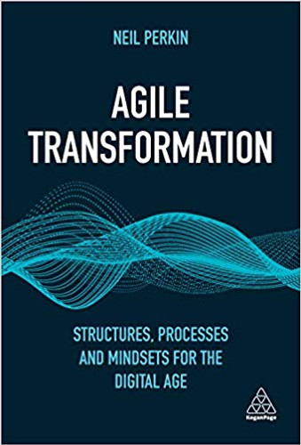 Agile Transformation: Structures, Processes and Mindsets for the Digital Age Cover
