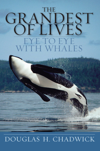The Grandest of Lives: Eye to Eye with Whales book cover by Douglas Chadwick