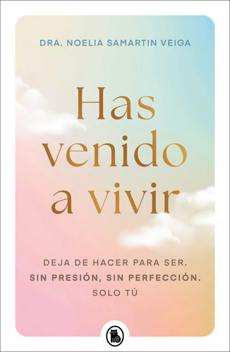Has venido a vivir / You Came Here to Live book cover by Dra. Noelia Samartin Veiga