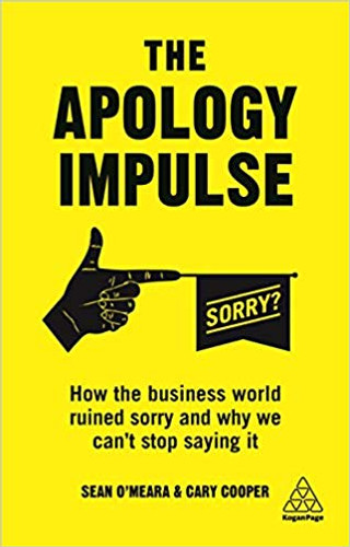 The Apology Impulse: How the Business World Ruined Sorry and Why We Can?t Stop Saying It Cover