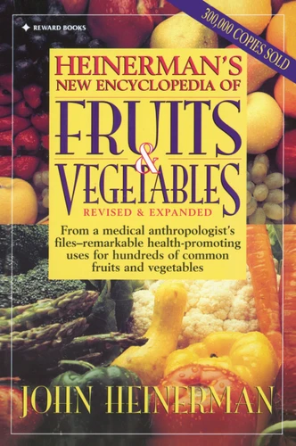 Heinerman's New Encyclopedia of Fruits & Vegetables: Revised & Expanded book cover by John Heinerman