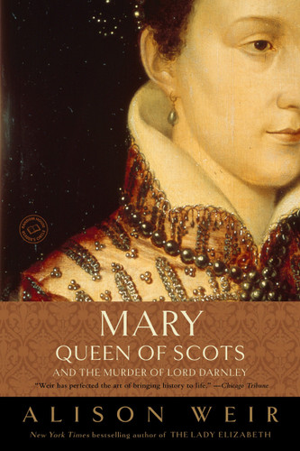Mary, Queen of Scots, and the Murder of Lord Darnley book cover by Alison Weir