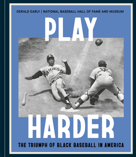 Play Harder: The Triumph of Black Baseball in America book cover by Gerald Early, National Baseball Hall of Fame