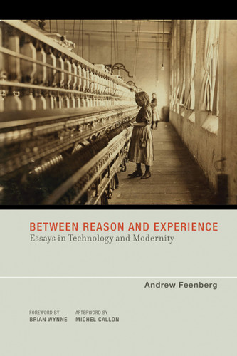 Between Reason and Experience: Essays in Technology and Modernity (Inside Technology) book cover by Andrew Feenberg