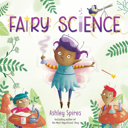 Fairy Science (Fairy Science) book cover by Ashley Spires