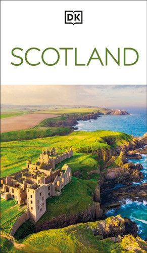 DK Scotland: Must-See Sights. Culture & History. Detailed Maps & Tours. Covers Edinburgh, Glasgow, the Highlands (Travel Guide) book cover by DK Travel
