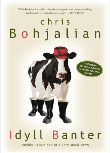 Idyll Banter: Weekly Excursions to a Very Small Town book cover by Chris Bohjalian