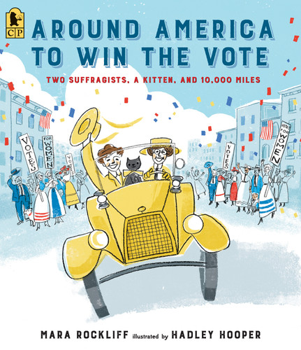 Around America to Win the Vote: Two Suffragists, a Kitten, and 10,000 Miles book cover by Mara Rockliff