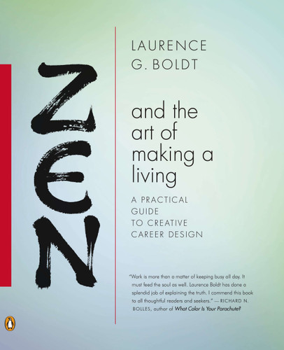 Zen and the Art of Making a Living: A Practical Guide to Creative Career Design book cover by Laurence G. Boldt