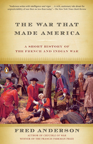 The War That Made America: A Short History of the French and Indian War book cover by Fred Anderson