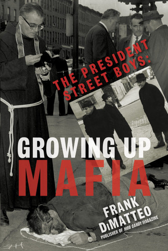 The President Street Boys: Growing Up Mafia book cover by Frank DiMatteo