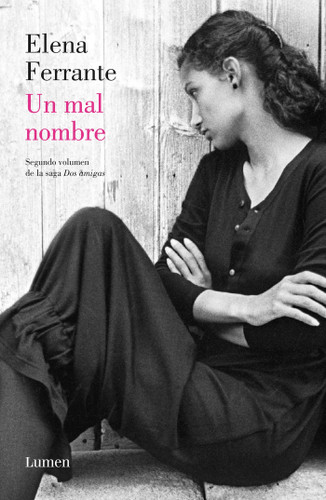Un mal nombre  / The Story of a New Name (Dos Amigas / Neapolitan Novels) book cover by Elena Ferrante