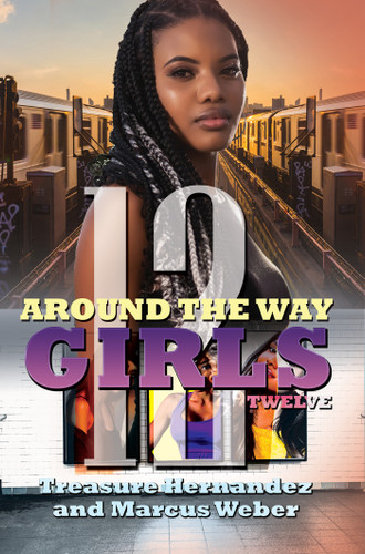 Around the Way Girls 12 book cover by Treasure Hernandez, Marcus Weber