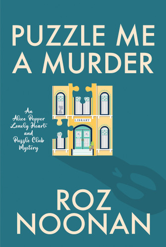 Puzzle Me a Murder (An Alice Pepper Lonely Hearts and Puzzle Club Mystery) book cover by Roz Noonan