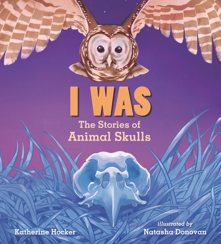 I Was: The Stories of Animal Skulls book cover by Katherine Hocker