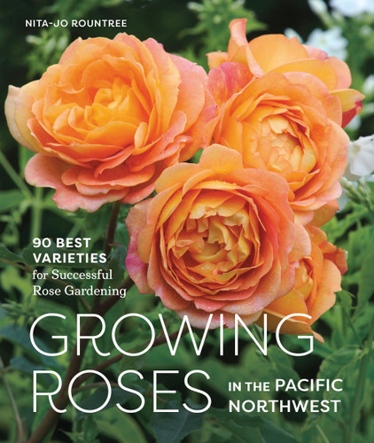 Growing Roses in the Pacific Northwest: 90 Best Varieties for Successful Rose Gardening book cover by Nita-Jo Rountree
