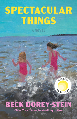 Spectacular Things: Reese's Book Club: A Novel book cover by Beck Dorey-Stein
