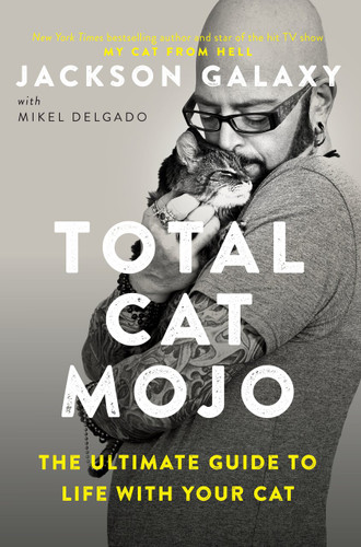 Total Cat Mojo: The Ultimate Guide to Life with Your Cat book cover by Jackson Galaxy