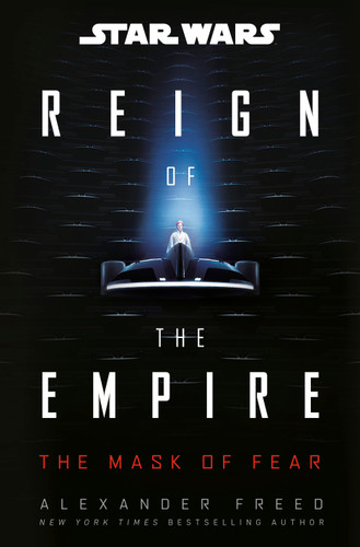 Star Wars: The Mask of Fear (Reign of the Empire) (Star Wars: Reign of the Empire) book cover by Alexander Freed