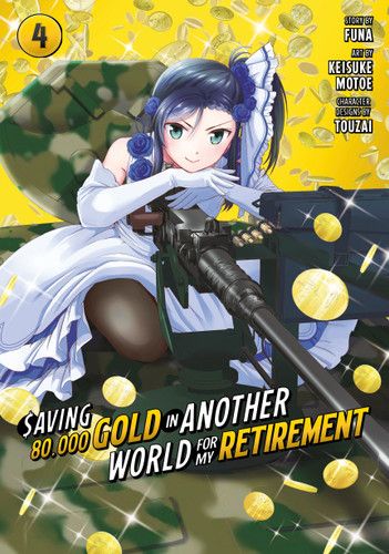 Saving 80,000 Gold in Another World for My Retirement 4 (Manga) (Saving 80,000 Gold in Another World for My Retirement (Manga)) book cover by Keisuke Motoe