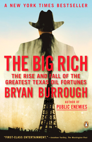 The Big Rich: The Rise and Fall of the Greatest Texas Oil Fortunes book cover by Bryan Burrough