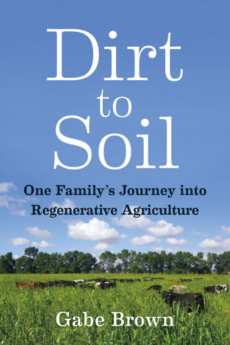Dirt to Soil: One Family's Journey into Regenerative Agriculture book cover by Gabe Brown