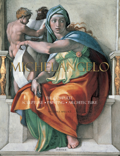 Michelangelo: The Complete Sculpture, Painting, Architecture book cover by William E. Wallace