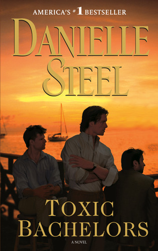 Toxic Bachelors: A Novel book cover by Danielle Steel