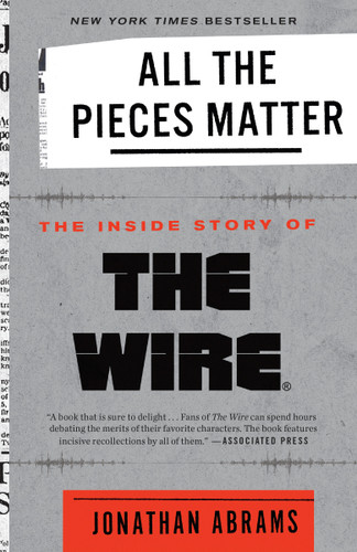 All the Pieces Matter: The Inside Story of The Wire® book cover by Jonathan Abrams