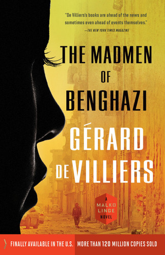 The Madmen of Benghazi: A Malko Linge Novel (A Malko Linge Novel) book cover by Gérard de Villiers