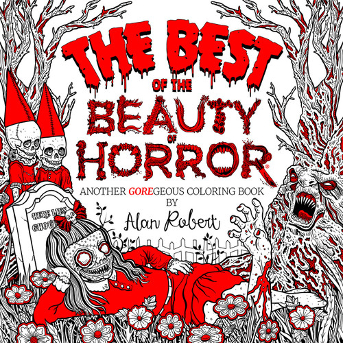 The Best of The Beauty of Horror: Another GOREgeous Coloring Book (Beauty of Horror) book cover by Alan Robert