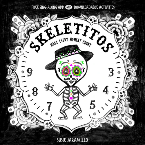 Skeletitos: Make Every Moment Count book cover by Susie Jaramillo