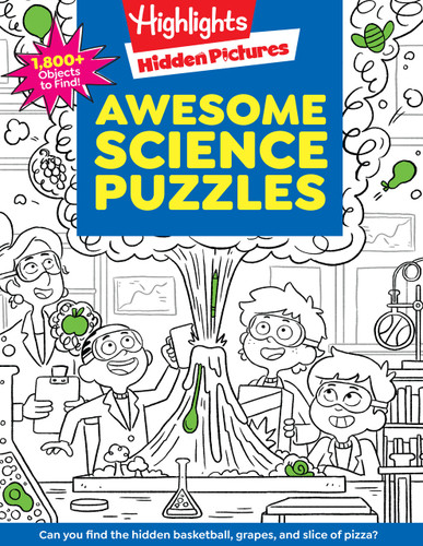 Awesome Science Puzzles: Find and Seek 100+ Science Hidden Picture Puzzles for Kids 6+, Highlights Puzzle Book for Kids (Highlights Hidden Pictures) book cover by 