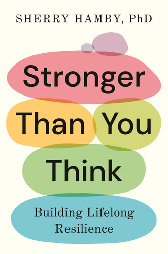 Stronger Than You Think: Building Lifelong Resilience book cover by Sherry Hamby, PhD
