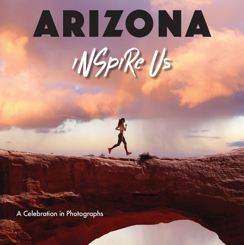 Arizona Inspire Us: A Celebration in Photographs book cover by Adam Gamble